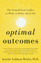Optimal Outcomes (Free Yourself from Conflict at Work, at Home, and in Life) by Jennifer Goldman-Wetzler, PhD, 9780062893659