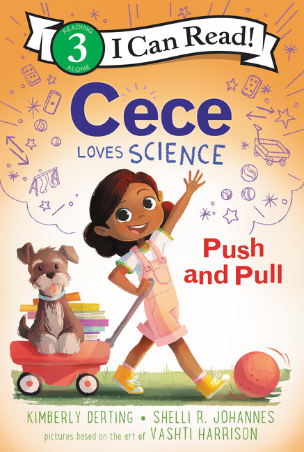 Cece Loves Science: Push and Pull by Kimberly Derting, Vashti Harrison, Shelli R. Johannes, 9780062946089