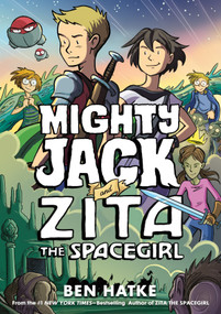 Mighty Jack and Zita the Spacegirl - 9781250191731 by Ben Hatke, 9781250191731