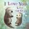 I Love You Like No Otter by Rose Rossner, Sydney Hanson, 9781728213743