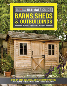 Ultimate Guide: Barns, Sheds & Outbuildings, Updated 4th Edition by Editors of Creative Homeowner, 9781580117999