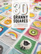 3D Granny Squares (100 crochet patterns for pop-up granny squares) by Celine Semaan, Sharna Moore, Caitie Moore, 9781446307434