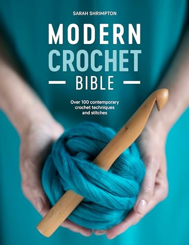 Modern Crochet Bible (Over 100 contemporary crochet techniques and stitches) by Sarah Shrimpton, 9781446307502