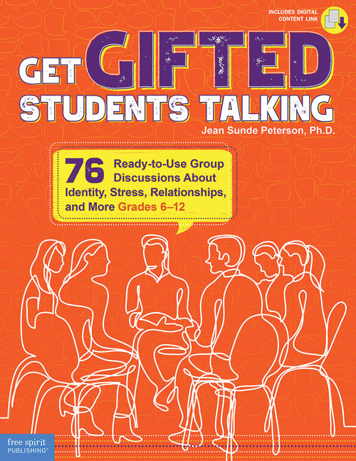 Get Gifted Students Talking (76 Ready-to-Use Group Discussions About Identity, Stress, Relationships, and More (Grades 6-12)) by Jean Sunde Peterson, 9781631984099