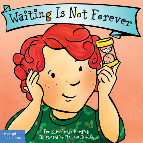 Waiting Is Not Forever by Elizabeth Verdick, Marieka Heinlen, 9781631984662