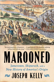 Marooned (Jamestown, Shipwreck, and a New History of America's Origin) by Joseph Kelly, 9781632867780