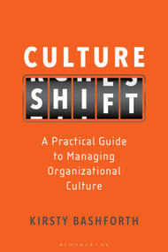Culture Shift (A Practical Guide to Managing Organizational Culture) by Kirsty Bashforth, 9781472966209