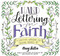 Hand Lettering for Faith (A Christian Workbook for Creating Inspired Art) by Amy Latta, 9781624148552