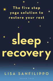 Sleep Recovery (The five step yoga solution to restore your rest) by Lisa Sanfilippo, 9781472956316