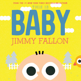 This Is Baby by Jimmy Fallon, Miguel Ordóñez, 9781250245601