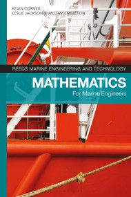 Reeds Vol 1: Mathematics for Marine Engineers - 9781472974037 by Kevin Corner, Leslie Jackson, William Embleton, 9781472974037
