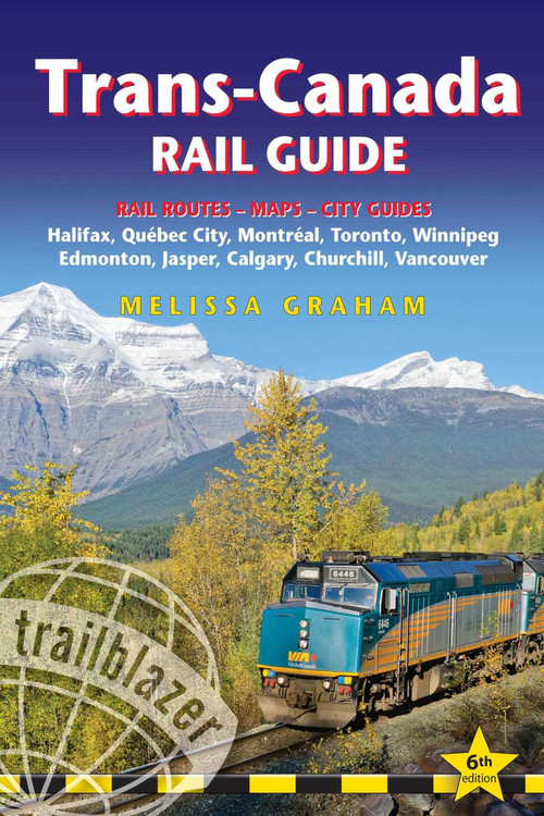 Trans-Canada Rail Guide (Includes Rail Routes and Maps plus Guides to 10 Cities) by Melissa Graham, 9781912716074