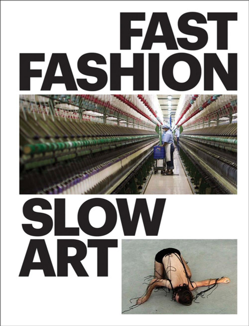 Fast Fashion / Slow Art by Bibiana Obler, Phyllis Rosenzweig, 9781785512230