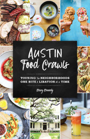 Austin Food Crawls (Touring the Neighborhoods One Bite & Libation at a Time) by Kelsey Kennedy, 9781493041466