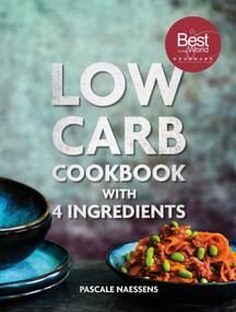 Low Carb Cooking With 4 Ingredients by Pascale Naessens, 9789401461481