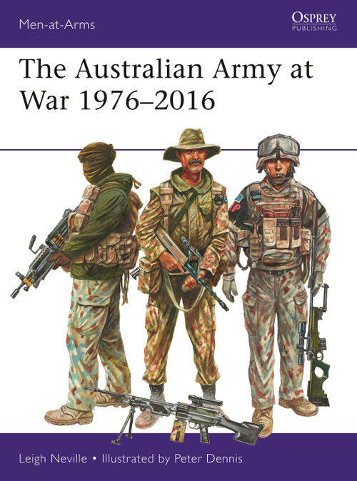 The Australian Army at War 1976-2016 by Leigh Neville, Peter Dennis, 9781472826329