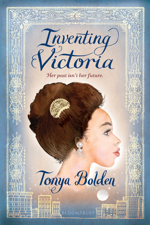 Inventing Victoria - 9781547603176 by Tonya Bolden, 9781547603176