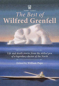 The Best of Wilfred Grenfell by Wilfred Grenfell, William Pope, 9781551095813