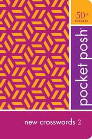 Pocket Posh New Crosswords 2 (50+ Puzzles) by The Puzzle Society, 9781524853341