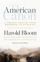The American Canon: Literary Genius from Emerson to Pynchon by Harold Bloom, David Mikics, 9781598536409