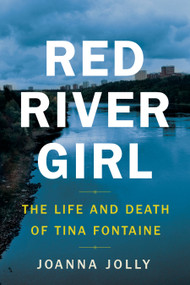 Red River Girl (The Life and Death of Tina Fontaine) by Joanna Jolly, 9780735233935