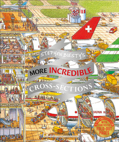Stephen Biesty's More Incredible Cross-sections by Stephen Biesty, Richard Platt, 9781465485731