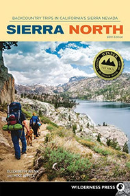 Sierra North (Backcountry Trips in California's Sierra Nevada) - 9780899978864 by Elizabeth Wenk, Mike White, 9780899978864