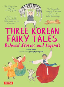 Three Korean Fairy Tales (Beloved Stories and Legends) by Kim So-Un, Jeong Kyoung-Sim, 9780804852272