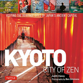 Kyoto City of Zen (Visiting the Heritage Sites of Japan's Ancient Capital) - 9784805315408 by Judith Clancy, Ben Simmons, 9784805315408
