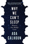 Why We Can't Sleep (Women's New Midlife Crisis) by Ada Calhoun, 9780802147851