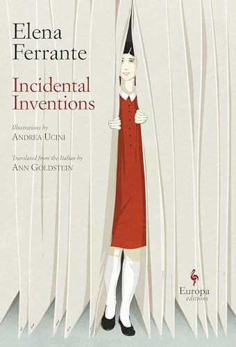 Incidental Inventions by Elena Ferrante, Ann Goldstein, Andrea Ucini, 9781609455583