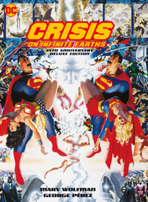 Crisis on Infinite Earths: 35th Anniversary Deluxe Edition by Marv Wolfman, George Perez, 9781401295363