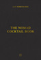 The NoMad Cocktail Book ([A Cocktail Recipe Book]) by Leo Robitschek, 9780399582691