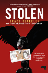 Stolen (How to Save the World from Financialisation) by Grace Blakeley, 9781912248377