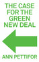 The Case for the Green New Deal by Ann Pettifor, 9781788738156