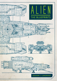 Alien: The Blueprints by Graham Langridge, 9781785654954