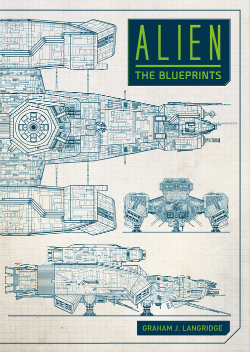 Alien: The Blueprints by Graham Langridge, 9781785654954