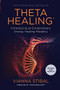 ThetaHealing® (Introducing an Extraordinary Energy Healing Modality) by Vianna Stibal, 9781788173742