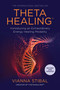 ThetaHealing® (Introducing an Extraordinary Energy Healing Modality) by Vianna Stibal, 9781788173742