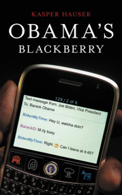 Obama's BlackBerry by Kasper Hauser, 9780316074353