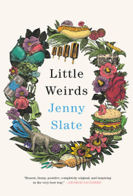 Little Weirds by Jenny Slate, 9780316485340