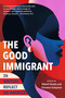 The Good Immigrant (26 Writers Reflect on America) - 9780316524230 by Nikesh Shukla, Chimene Suleyman, 9780316524230