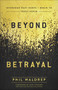 Beyond Betrayal (Overcome Past Hurts and Begin to Trust Again) by Phil Waldrep, Ann Voskamp, 9780736978774