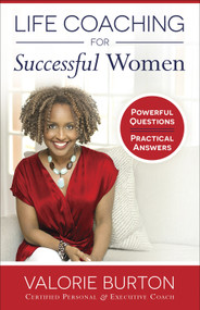 Life Coaching for Successful Women (Powerful Questions, Practical Answers) by Valorie Burton, 9780736980272
