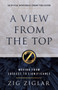 A View from the Top (Moving from Success to Significance) by Zig Ziglar, 9781640950948