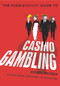 The Puzzlewright Guide to Casino Gambling by Andrew Brisman, Michael Shackleford, 9781454904151