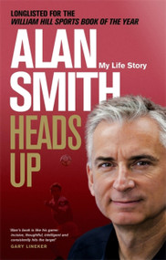 Heads Up (My Life Story) - 9781472127853 by Alan Smith, 9781472127853