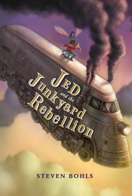 Jed and the Junkyard Rebellion by Steven Bohls, 9781484738085