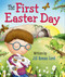 The First Easter Day by Jill Roman Lord, Kimberley Barnes, 9781546014355