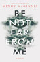 Be Not Far from Me by Mindy McGinnis, 9780062561626